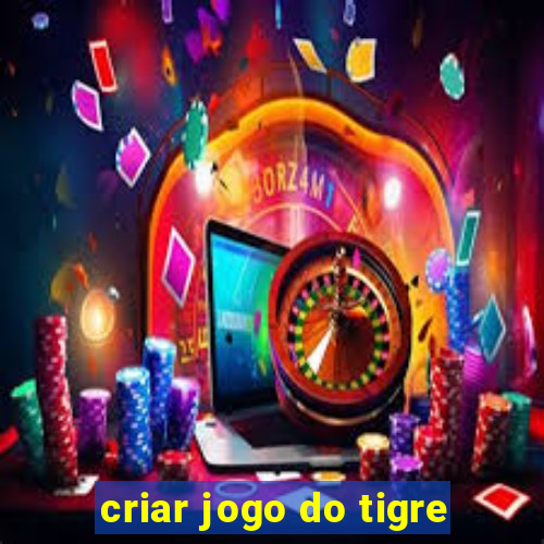 criar jogo do tigre